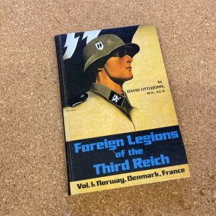 Foreign Legions of the Third Reich Vo1 Norway, Denmark & France 